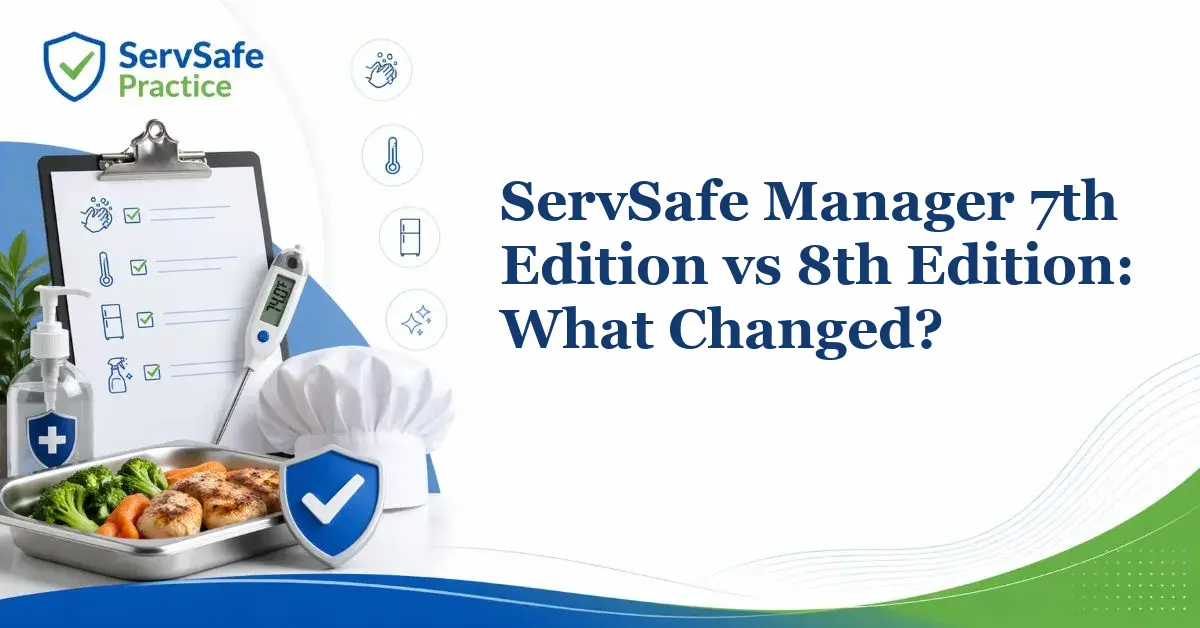 ServSafe Manager 7th Edition vs 8th Edition: What Changed?