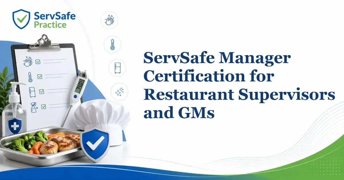 ServSafe Manager Certification for Restaurant Supervisors and GMs
