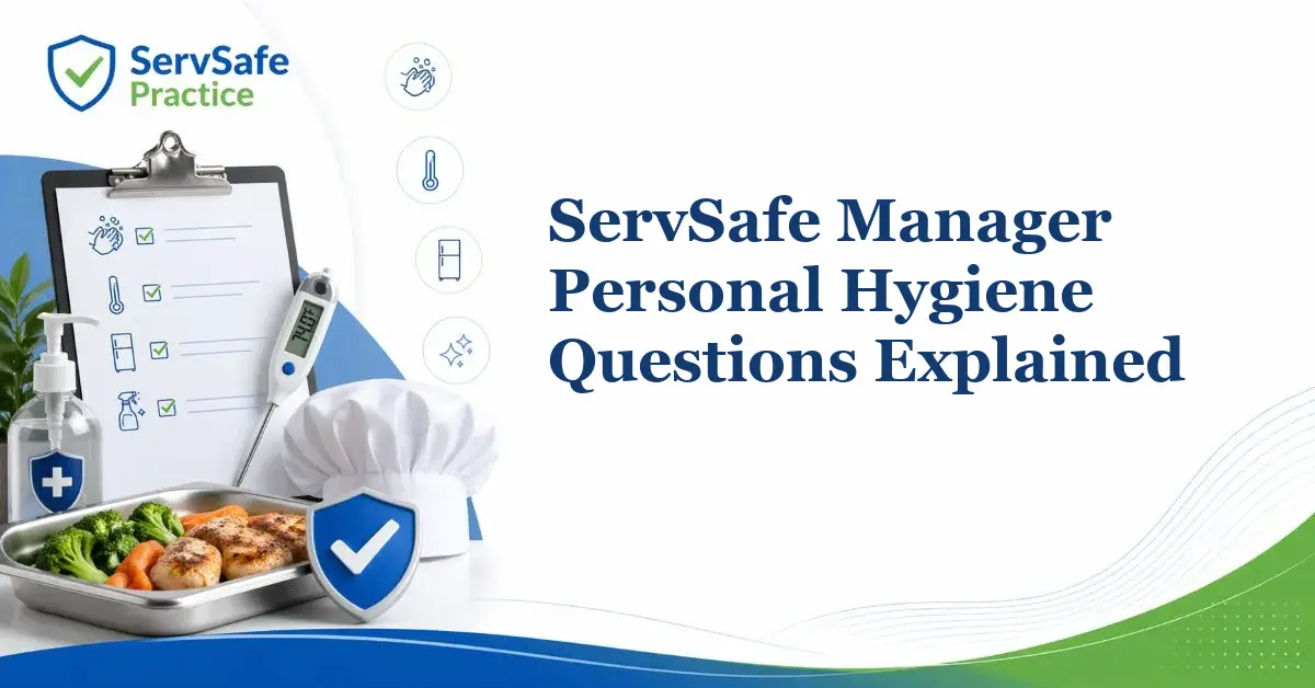 ServSafe Manager Personal Hygiene Questions Explained