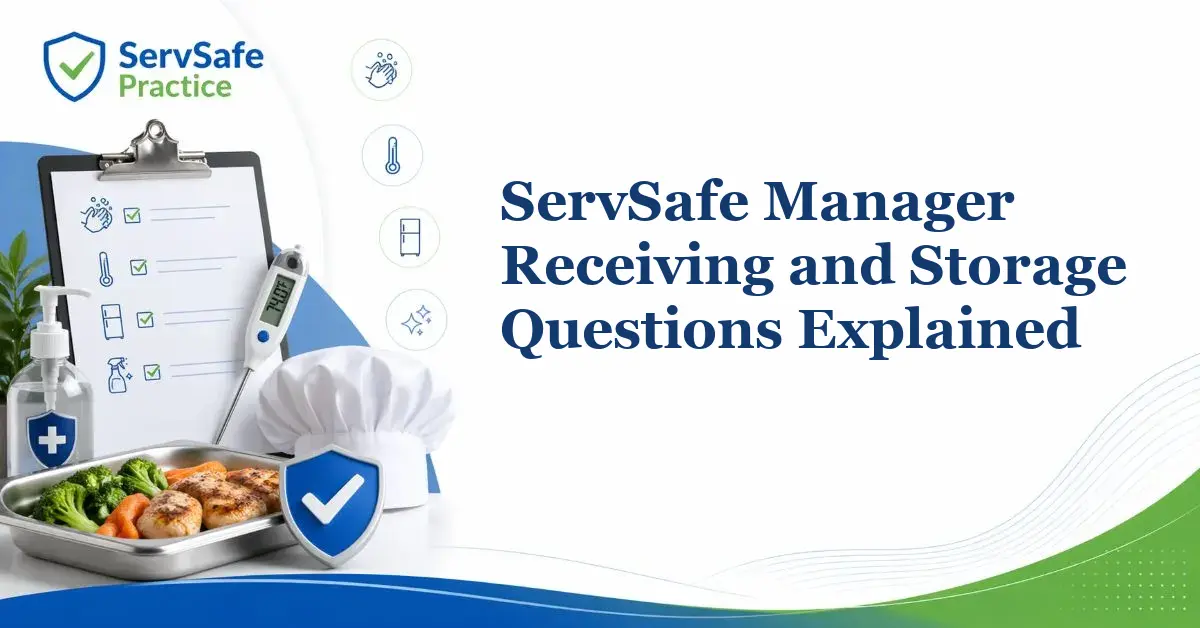 ServSafe Manager Receiving and Storage Questions Explained