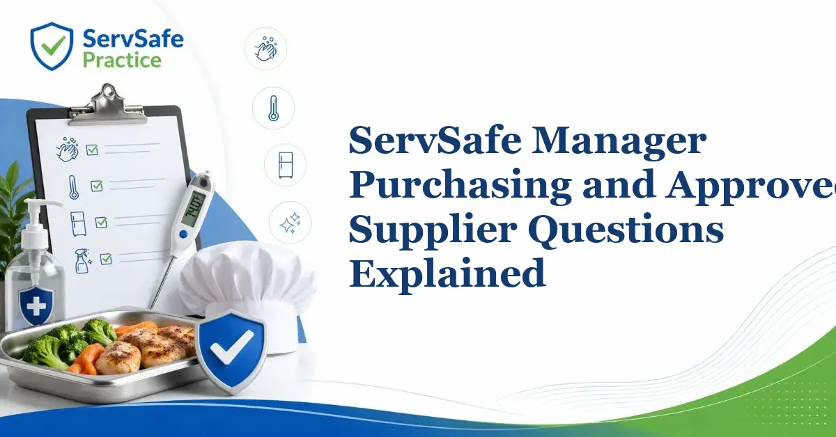 ServSafe Manager Purchasing and Approved Supplier Questions Explained