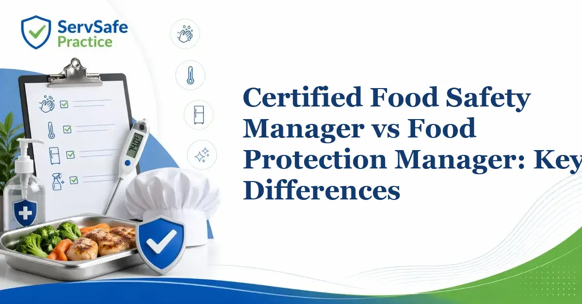 Certified Food Safety Manager vs Food Protection Manager: Key Differences