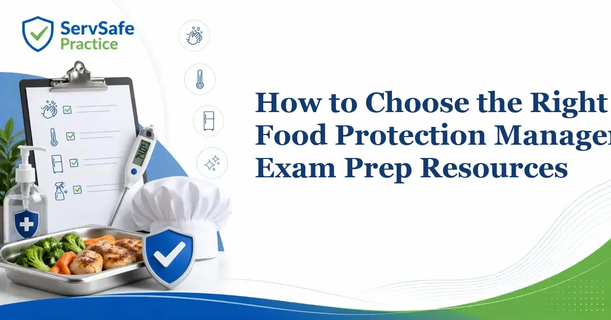 How to Choose the Right Food Protection Manager Exam Prep Resources