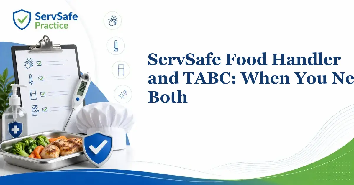 ServSafe Food Handler and TABC: When You Need Both